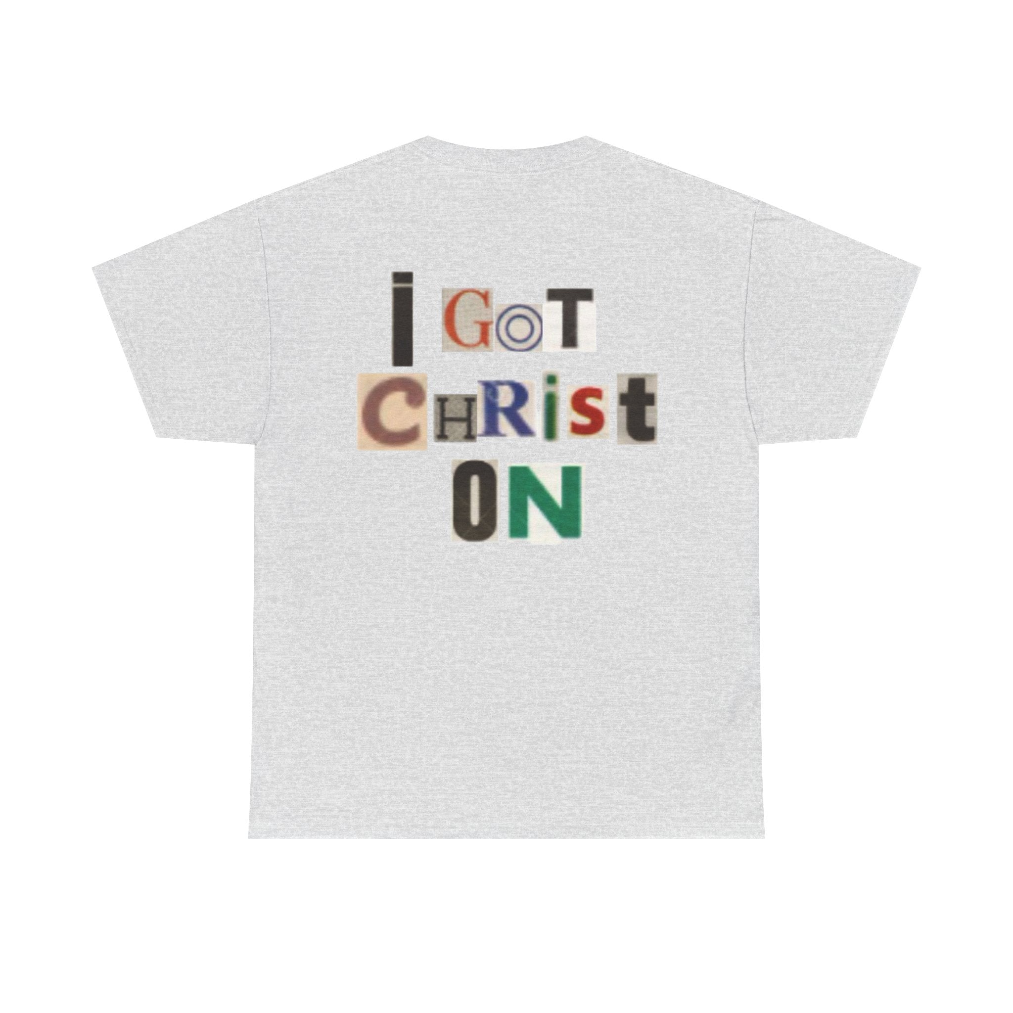 Heavy Cotton Tee - Newspaper  "I Got Christ On"