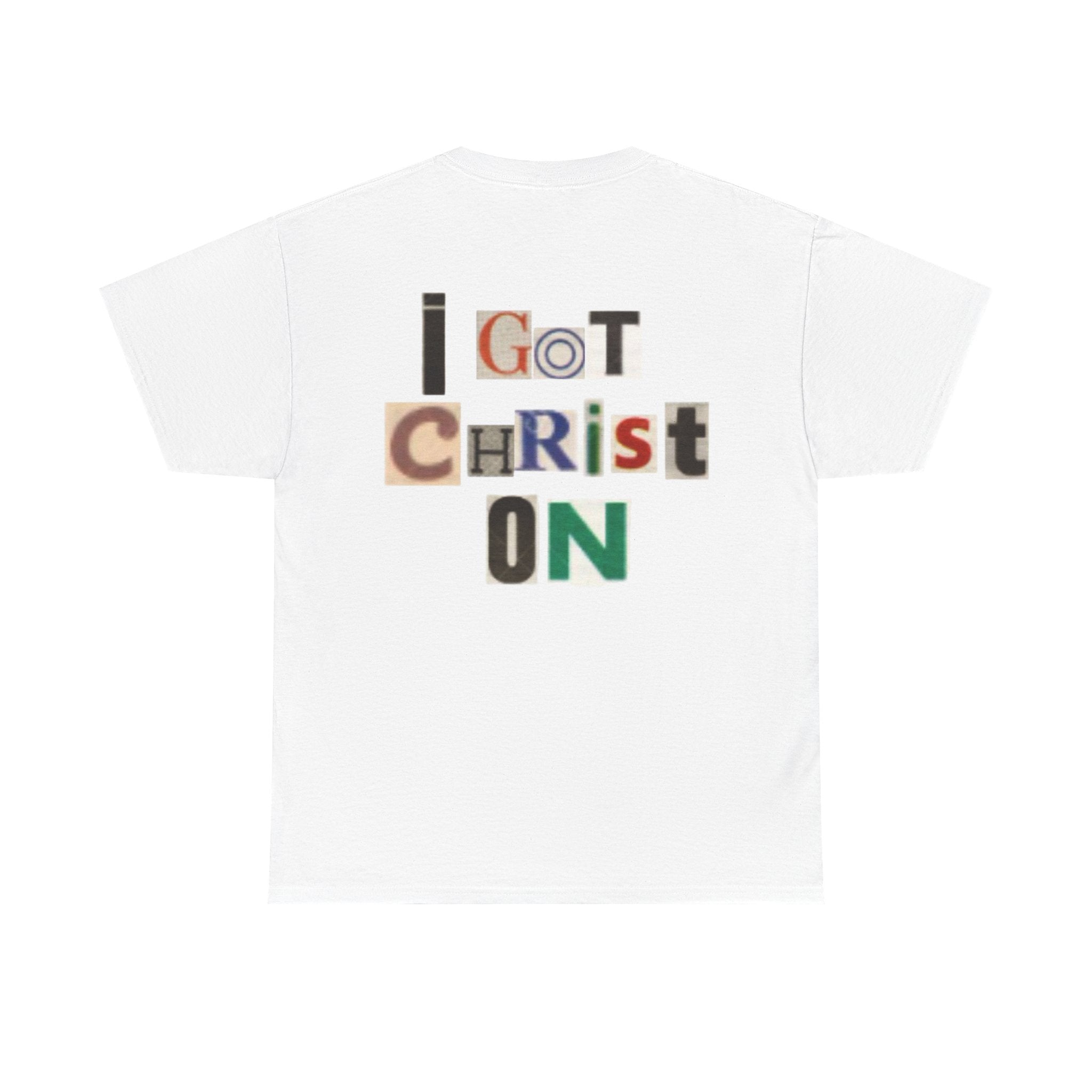 Heavy Cotton Tee - Newspaper  "I Got Christ On"